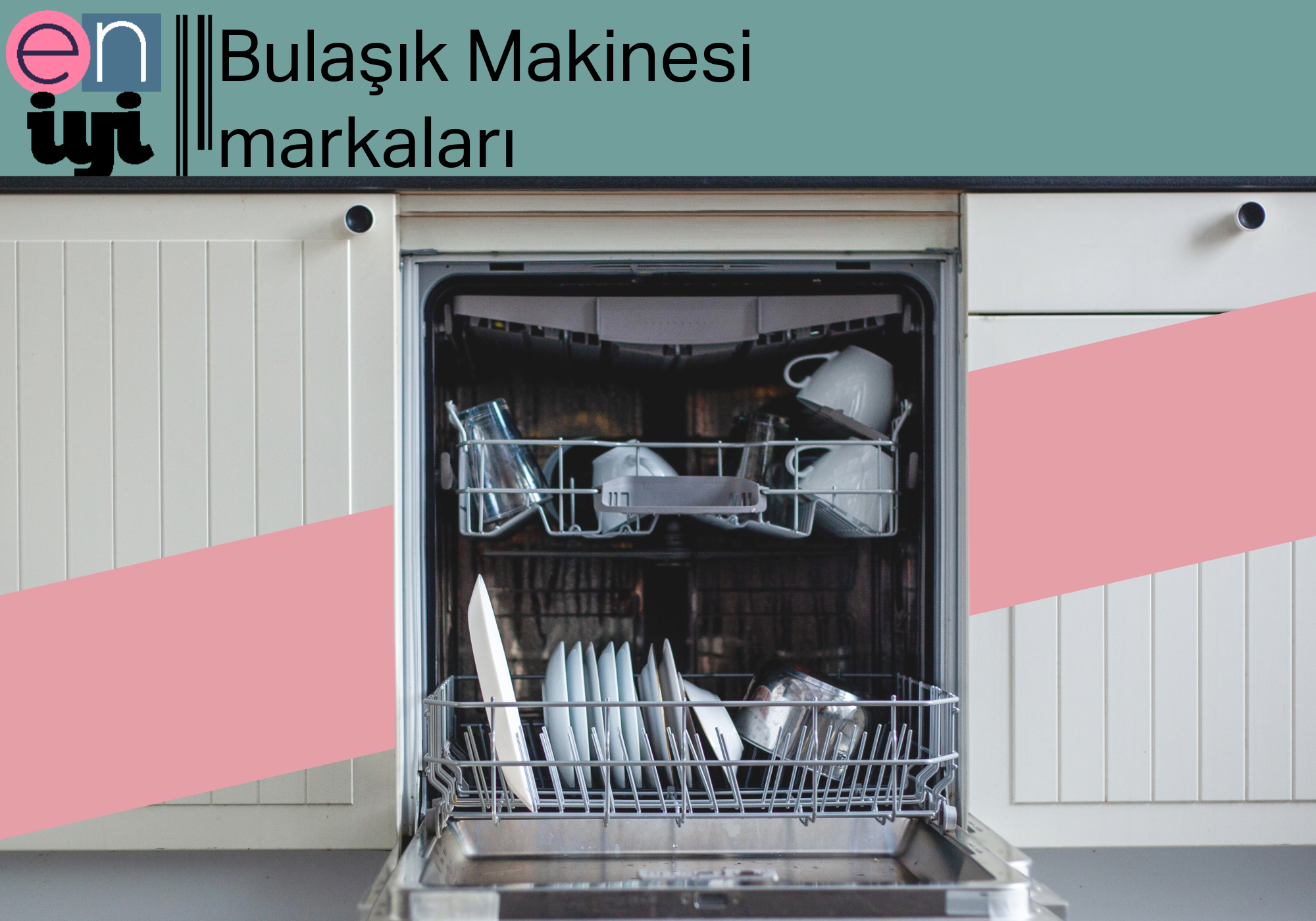 En İyi Bulaşık Makinesi Markaları: Tavsiyeler, Yorumlar ve Öne Çıkan Modeller